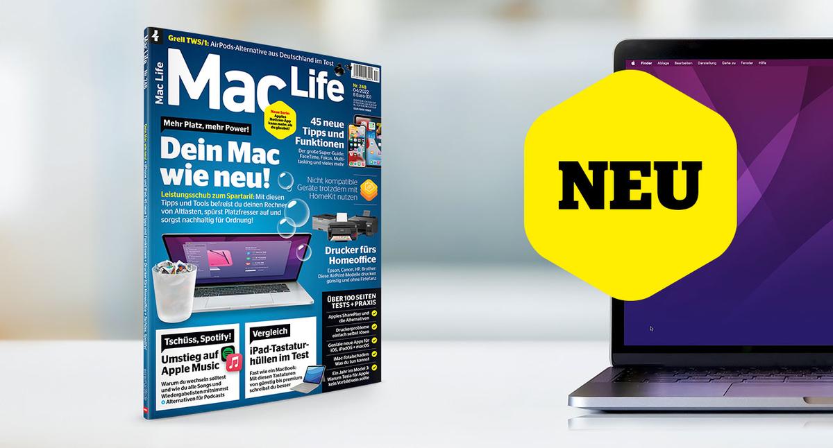 Die neue Mac Life 04/2022 ist da: Die Mac wie neu!