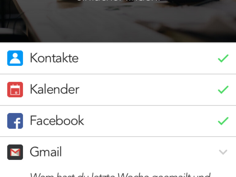 Danach bittet Humin um Zugriff auf Kontakte, Kalender, Facebook und Gmail. Später kann noch LinkedIn hinzugefügt werden. Nichts davon ist ein "Muss", mindestens ohne Zugriff auf Kontakte und Kalender ist Humin aber nutzlos.