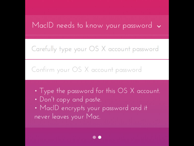 MacID benötigt das Login-Passwort des Macs und verspricht es verschlüsselt abzuspeichern. Hier gehört natürlich etwas Gutgläubigkeit dazu.