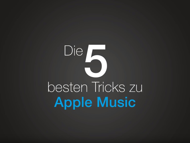 Die 5 besten Tipps & Tricks zu Apple Music im Video