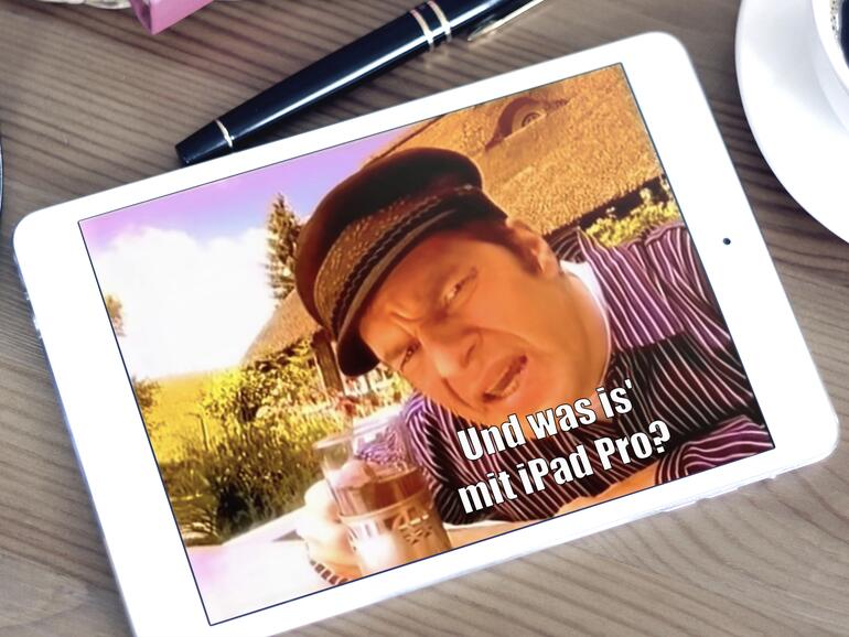 Was ist eigentlich mit dem iPad Pro? Noch nichts!