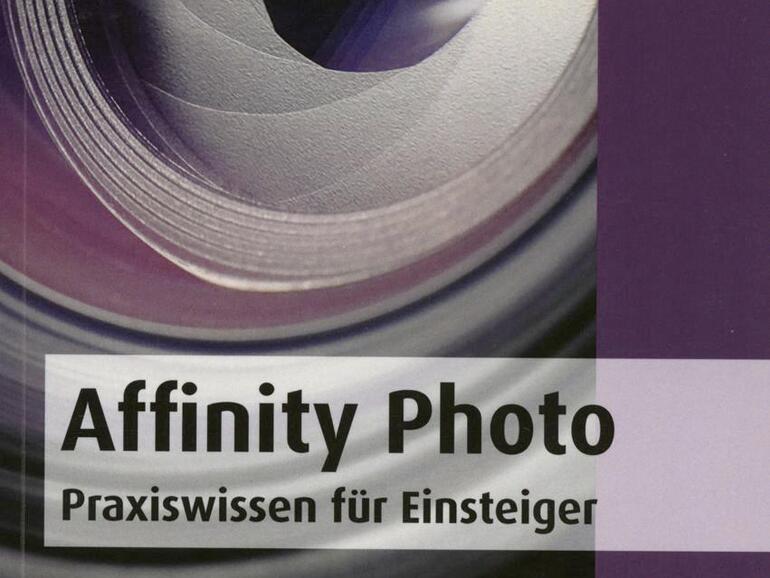 Affinity Photo: Praxiswissen für Einsteiger