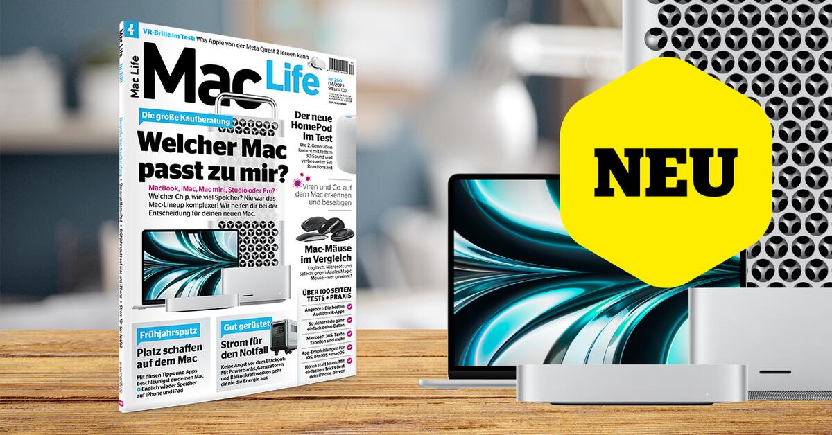 Die neue Mac Life 04/2023 ist da Welcher Mac passt