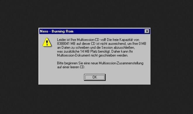 Noch besser als die Fehlermeldung ist der Name der Software: &quot;Nero, Burning ROM&quot;.