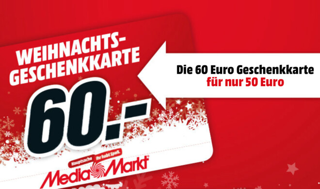Bei Media Markt gibt es heute und morgen Geschenkkarten im Wert von 60 Euro für 50 Euro