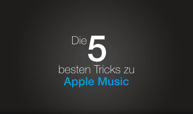 Die 5 besten Tipps & Tricks zu Apple Music im Video