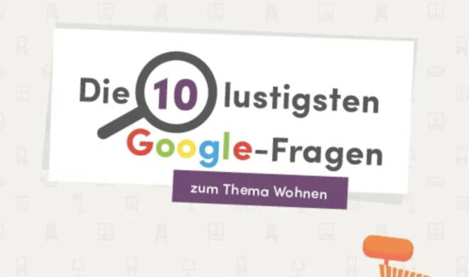 Die 10 lustigsten Google-Fragen zum Thema Wohnen