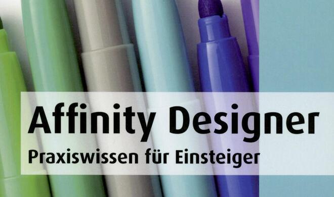 Affinity Designer - Pra- xiswissen für Einsteiger
