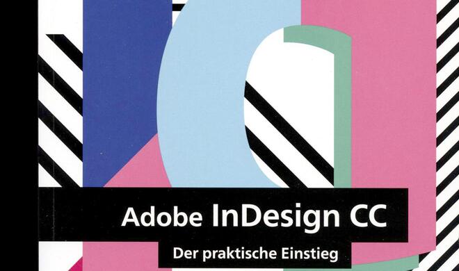InDesign CC – Der praktische Einstieg
