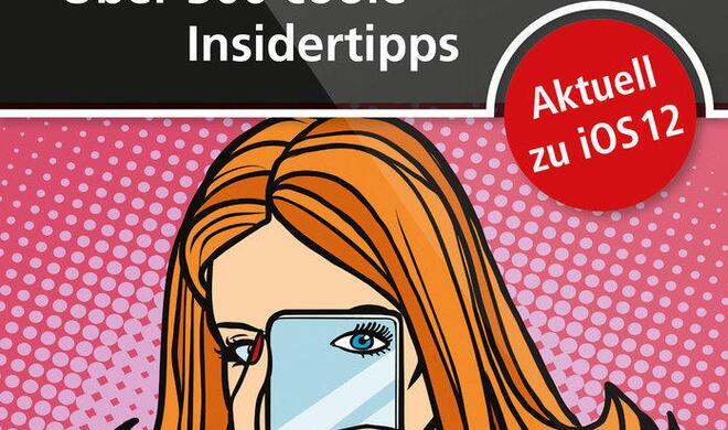iPhone & iPad – Über 300 coole Insidertipps