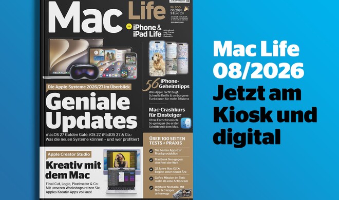 Mac Life 08/2026 – ab 6. Juli am Kiosk, im Schnupperabo und als E-Paper.